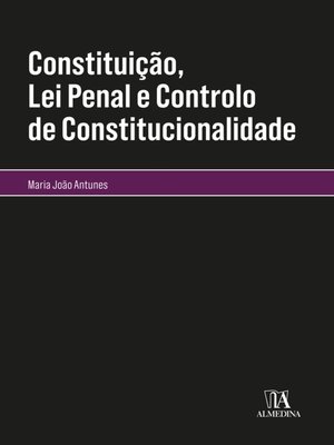 cover image of Constituição, lei penal e controlo de constitucionalidade